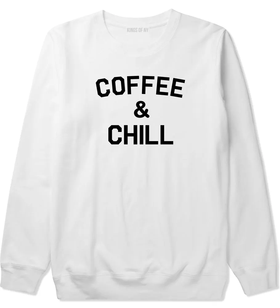 Coffee And Chill Funny Mens Crewneck Sweatshirt