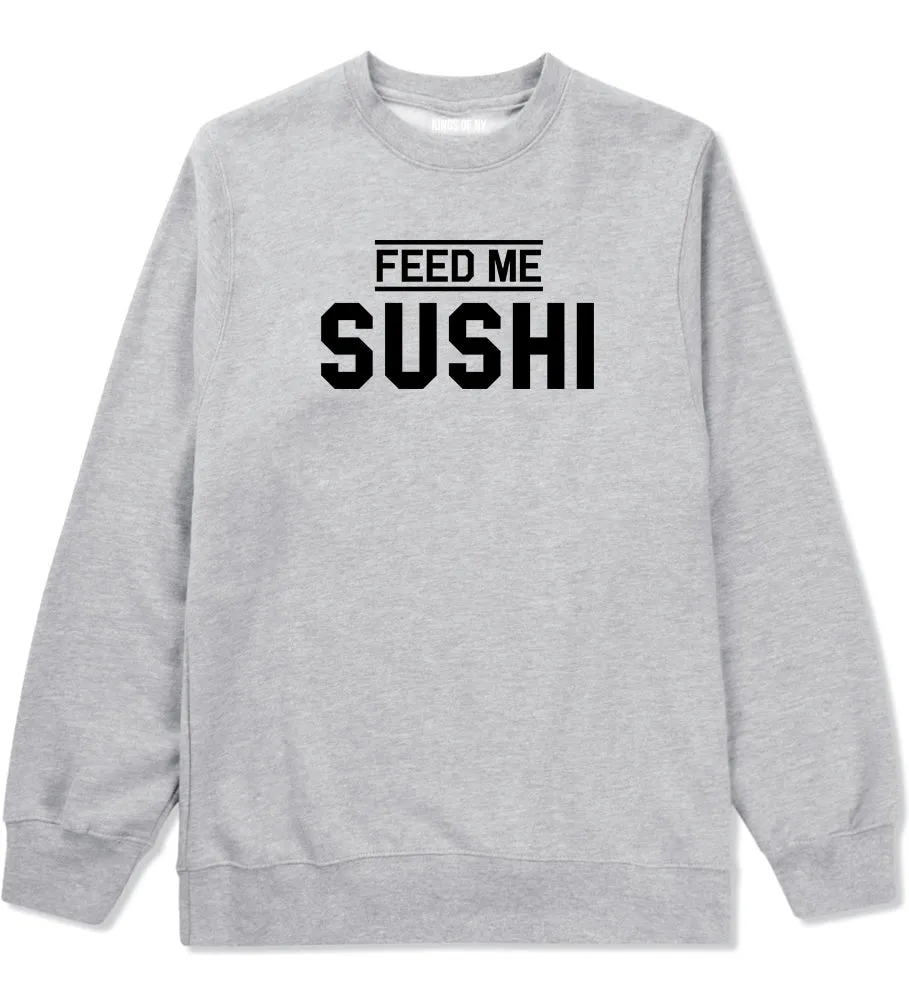 Feed Me Sushi Mens Crewneck Sweatshirt