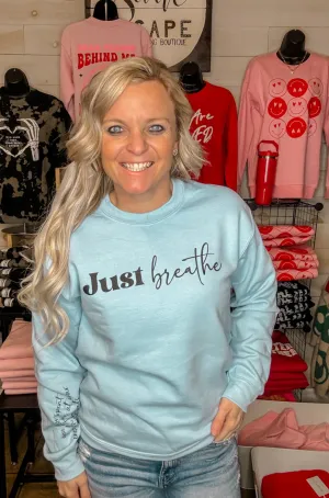 Just Breathe Reminder Crewneck Sweatshirt